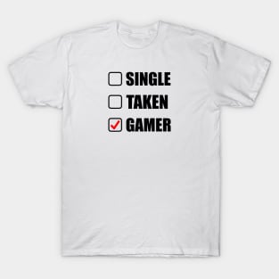 single taken gamer T-Shirt